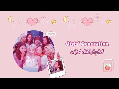 ♡ girls' generation soft/chill playlist˚₊✩‧₊  (for studying, sleeping, relaxing) ♡