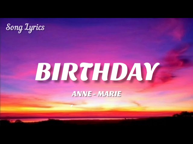 Anne-Marie - Birthday ( Lyrics ) 🎵 class=