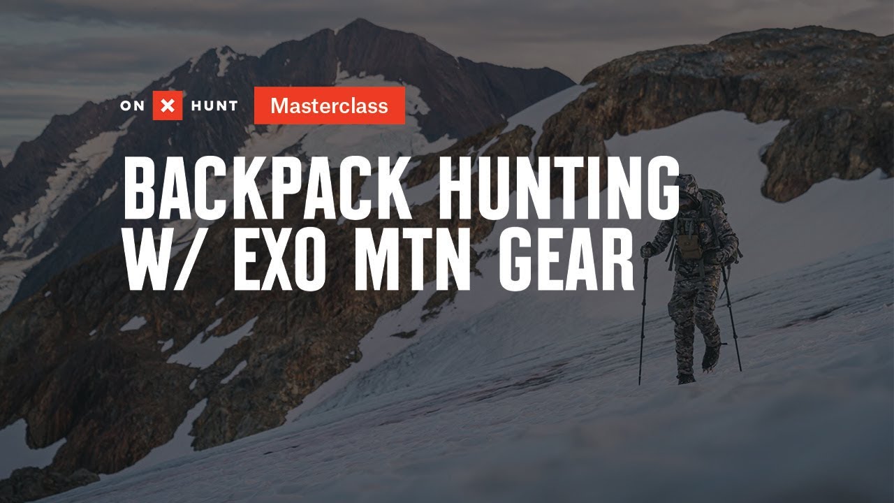 Backpack Hunting with Exo Mtn Gear-- onX Hunt Masterclass - YouTube