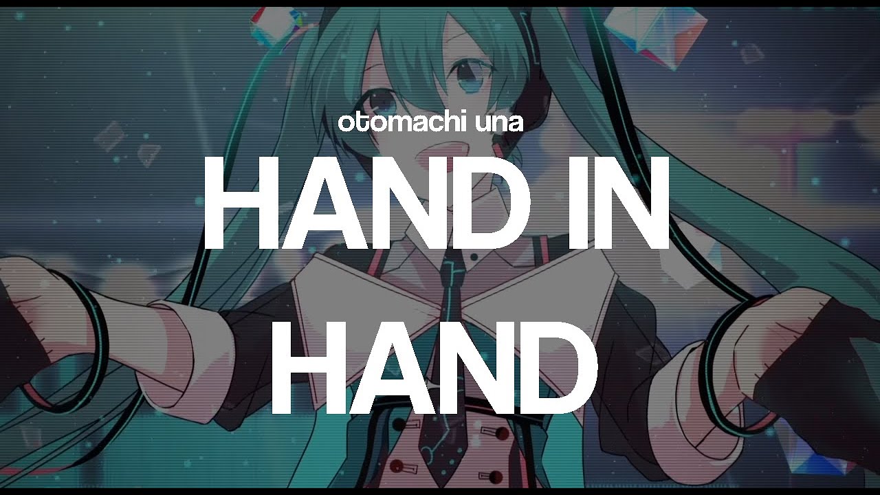 Hand In Hand Vocaloid 【Otomachi Una】 Hand in Hand (COVER ESPAÑOL) 【VOCALOIDカバー】 - YouTube