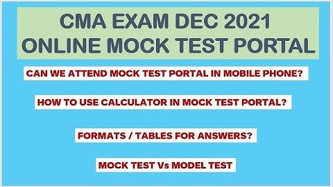 CMA EXAM DEC 2021 ONLINE MOCK TEST PORTAL  - IMPORTANT INFORMATION