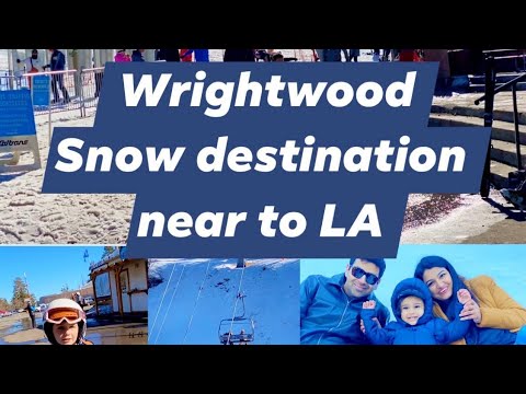 Wrightwood Road trip | Wrightwood Snow USA | Snow near to LA | Mountain high resort | Beast Bees