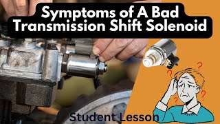 Symptoms of A Bad Transmission Shift Solenoid