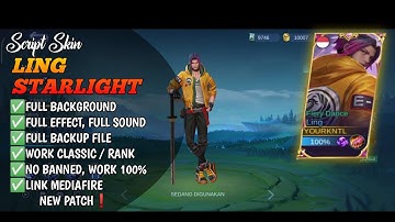Script Skin Ling Starlight No Password | Full Effect Voice | Patch Terbaru 2022