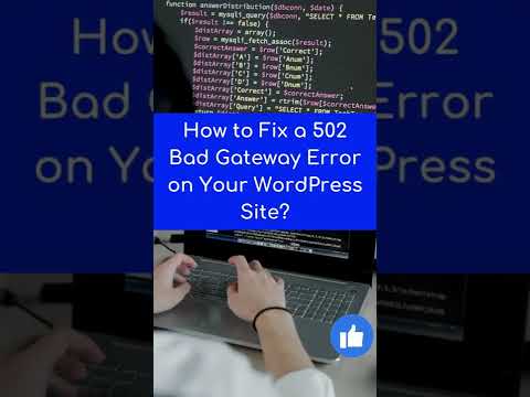 How to Fix a 502 Bad Gateway Error on Your WordPress Site