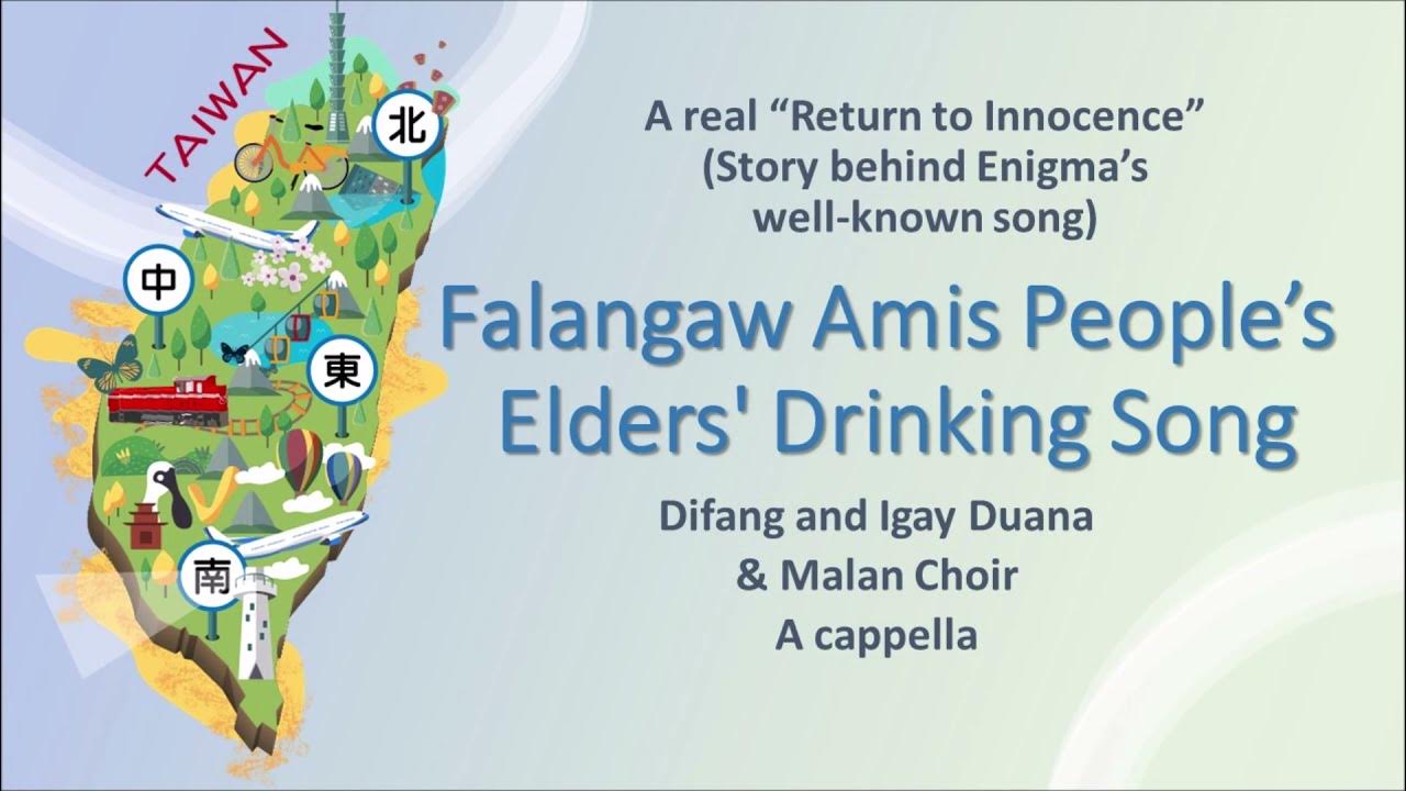Return to Innocence A cappella - Amis Elder's Drinking Song - Difang Duana -Story behind Enigma song Return to Innocence A cappella - Amis Elder's Drinking Song - Difang Duana -Story behind Enigma song