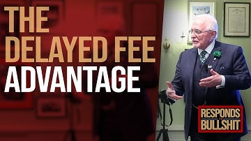 THE DELAYED FEE ADVANTAGE | DAN RESPONDS TO BULLSHIT