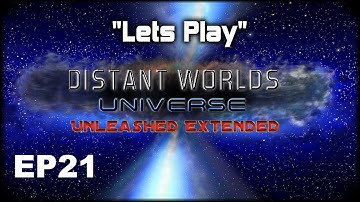 Lets Play | Distant Worlds Universe: Extreme Difficulty | EP21
