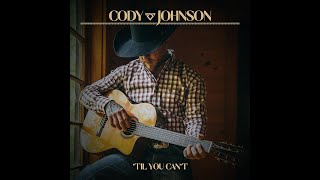 CODY JOHNSON - Til You Can't (Lyrics)
