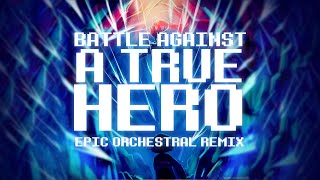 [Orchestral Remix] Battle Against A True Hero - UNDERTALE