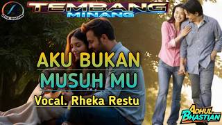 Tembang Minang Paling Dicari ][ Aku Bukan Musuhmu ~ Rekha Restu ][ Koleksi Lagu Hits Terbaik ]