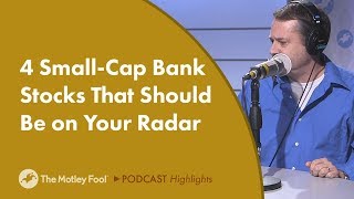 4 Small-Cap Bank Stocks That Should Be on Your Radar