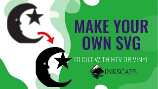 How to make your own SVG to cut vinyl and HTV using Inkscape | Shirt printing basics vector images