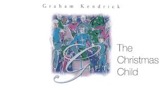 Graham Kendrick - The Christmas Child (From The Gift) chords