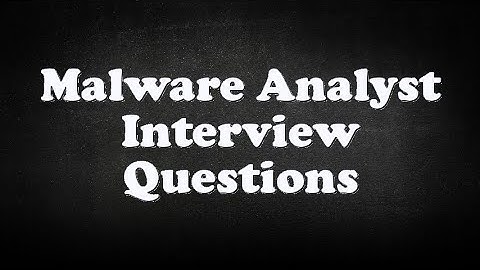 Malware Analyst Interview Questions