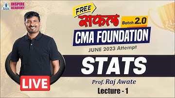 Lec 01 | CMA Foundation Saphal 2.0 | STATS | By Prof. Raj Awate | For June 2023 | Inspire Academy