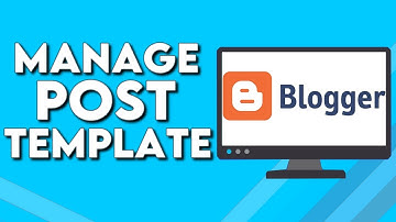 How To Manage Post Template on Your Website Or Blog on Blogger