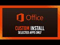 Install Specific Apps Only | Office 365 Custom Installation Guide