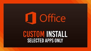 Install Specific Apps Only | Office 365 Custom Installation Guide