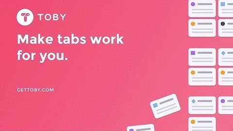 Toby - Chrome Extension