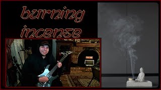 Video thumbnail of "Burning Incense"