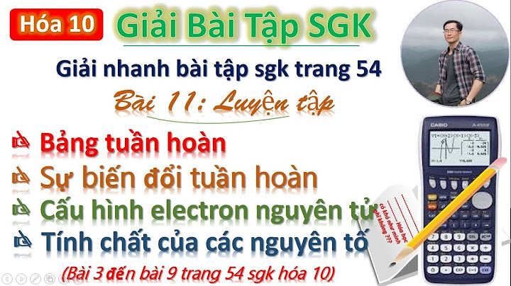 Giải bài tập hóa 10 bài 11 trang 54 năm 2024