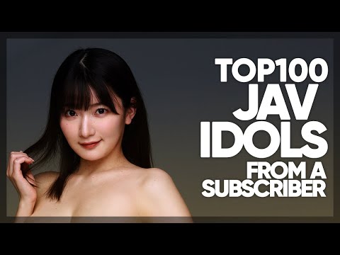 TOP 100 AV IDOLS from a subscriber