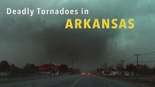 DEADLY TORNADOES in ARKANSAS  March 31, 2023