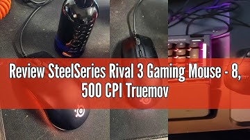 Review SteelSeries Rival 3 Gaming Mouse - 8, 500 CPI Truemove Core Optical Sensor - 6 Programmable B