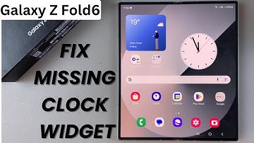 How To FIX Missing Clock Widget On Home Screen Of Samsung Galaxy Z Fold 6