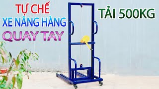 Chế Xe Nâng Hàng dùng tời Quay Tay tự hãm tải 500kg