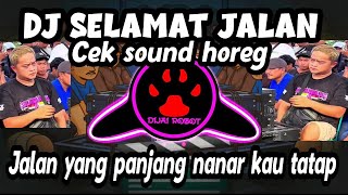 Download Lagu DJ SELAMAT JALAN TIPE X CEK SOUND HOREG THOMAS ALVA EDI SOUND VIRAL TIKTOK TERBARU YANG KALIAN CARI MP3 Download Lagu DJ SELAMAT JALAN TIPE X CEK SOUND HOREG THOMAS ALVA EDI SOUND VIRAL TIKTOK TERBARU YANG KALIAN CARI MP3
