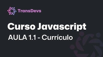 Aula 1.1 - Curso de Javascript | DiversificaDev - TransDevs