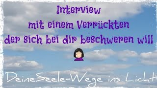 #Interview mit einem Verrückten der sich bei dir beschweren will 🤦🏻‍♀️