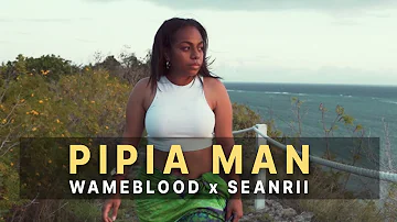 Wame Blood & Sean Rii - Pipia Man (Official Music Video)