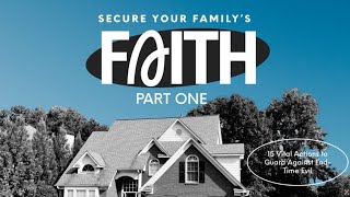 Secure Your Family&#39;s Faith: 15 Vital Actions To Guard Against End-Time Evil