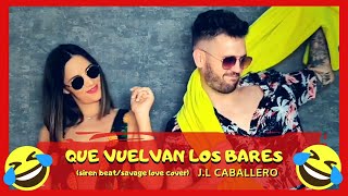 QUE VUELVAN LOS BARES 🍻 - J.L CABALLERO 🛡 (Siren beat)