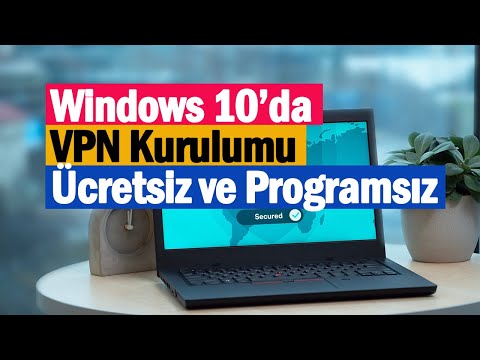 Ücretsiz ve Programsız VPN Kurulumu | Windows 10