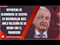 REPORTERA DE BLOOMBERG SE DESVIVE EN DESVINCULAR ANTE AMLO RELACIÓN DE SU MEDIO CON EL FINANCIERO