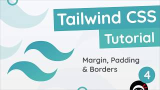 Tailwind CSS Tutorial #4 - Margin, Padding & Borders