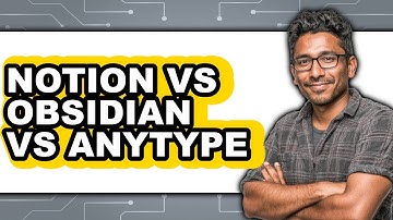 Notion vs Obsidian vs Anytype - Which Is Better?