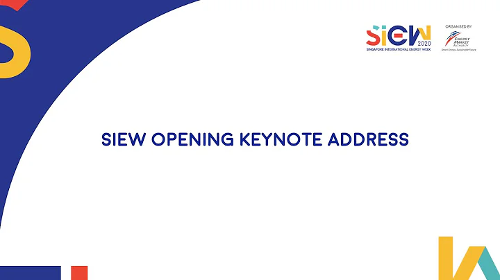 SIEW 2020: Opening Keynote Address - Creating our Low Carbon Energy Future Together