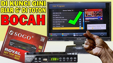 CARA MENGUNCI SIARAN TV DI SET TOP BOX SOGO