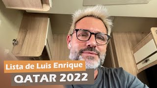 LA LISTA DE LUIS ENRIQUE - QATAR 2022