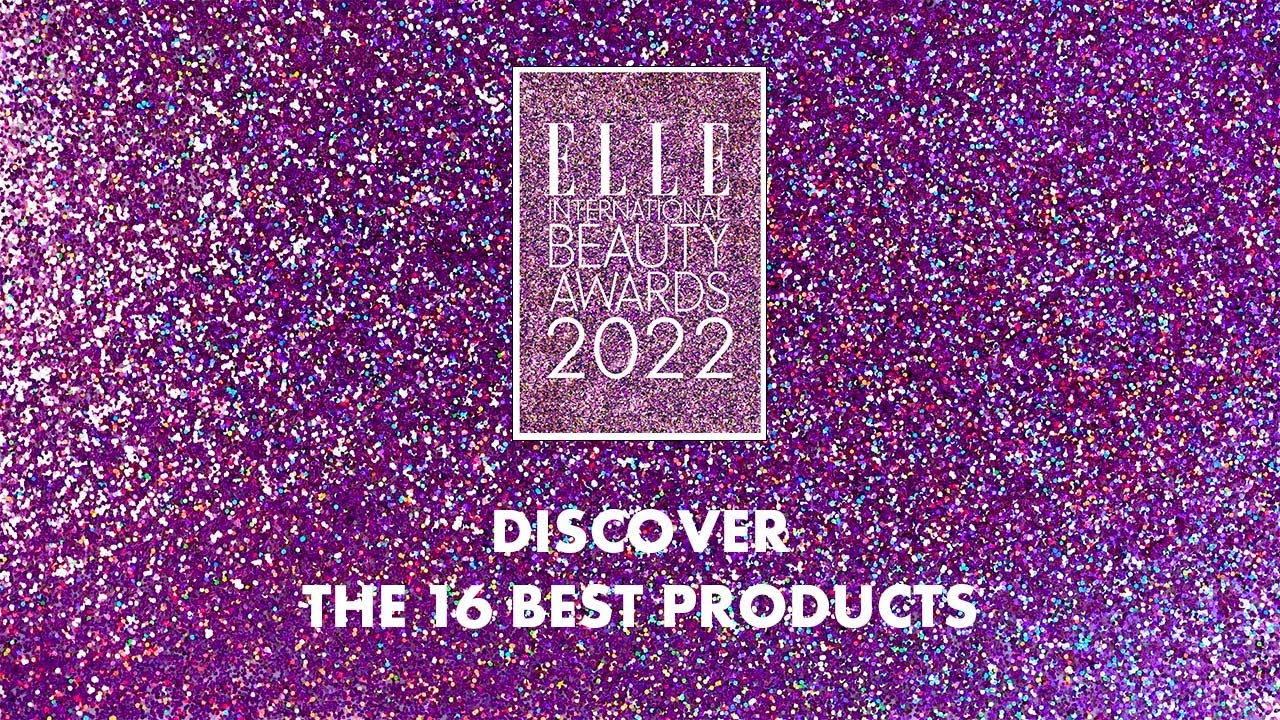 Beauty Awards 2022: ELLE Beauty Journalists Reveal Their Favorite Products