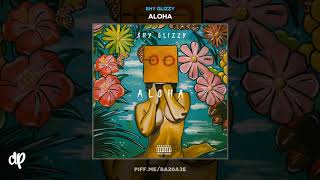 Shy Glizzy - Ohana [Aloha]