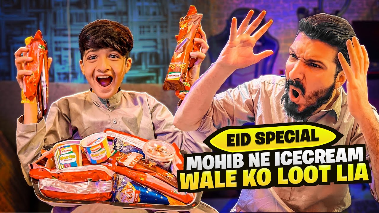 Mohib Ny Ice cream waly ko loot lia  Eid Special Vlog 