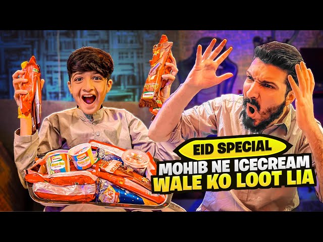 Mohib Ny Ice cream waly ko loot lia | Eid Special Vlog ￼ class=