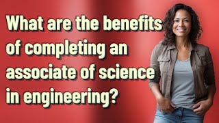 What are the benefits of completing an associate of science in engineering?