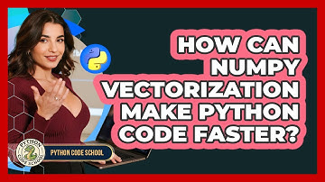 How Can NumPy Vectorization Make Python Code Faster? - Python Code School